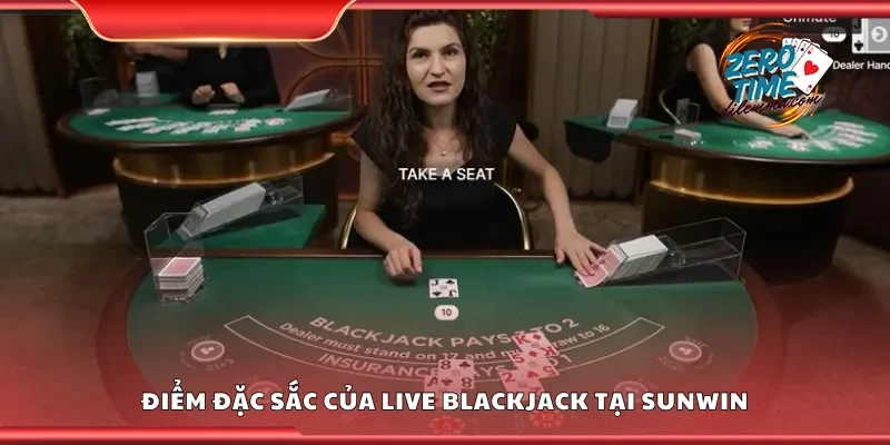 Điểm đặc sắc của live blackjack tại Sunwin