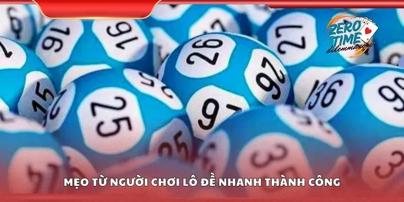 Mẹo từ người chơi lô đề nhanh thành công