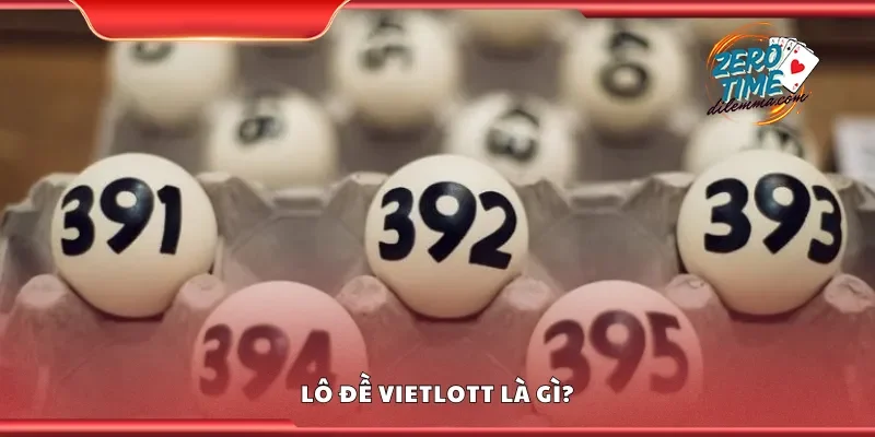 lô đề Vietlott là gì?