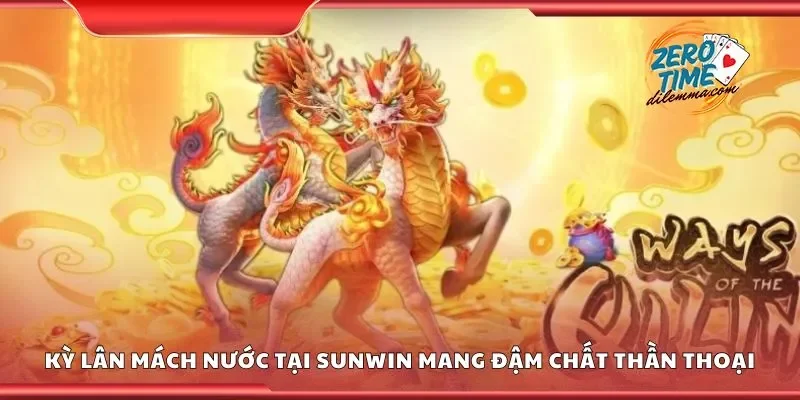 Kỳ lân mách nước tại Sunwin mang đậm chất thần thoại